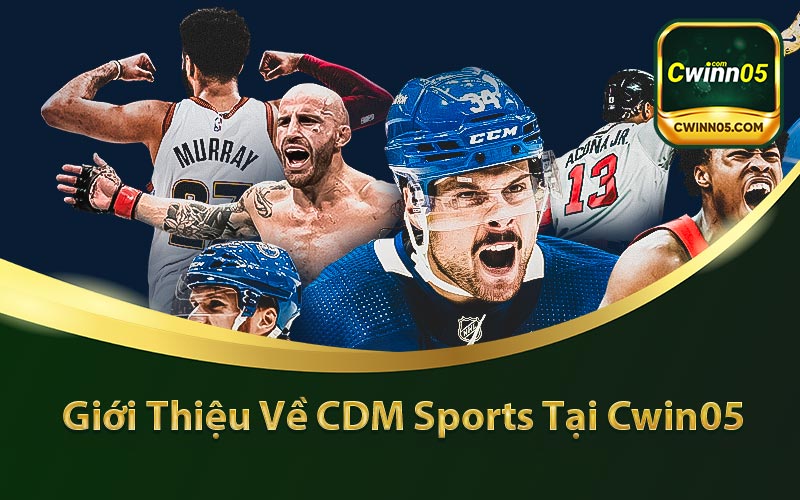 Giới thiệu về CDM Sports tại Cwin05