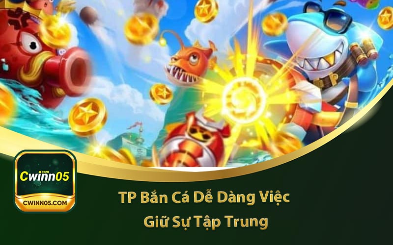 hình ảnh TP bắn cá dễ dàng